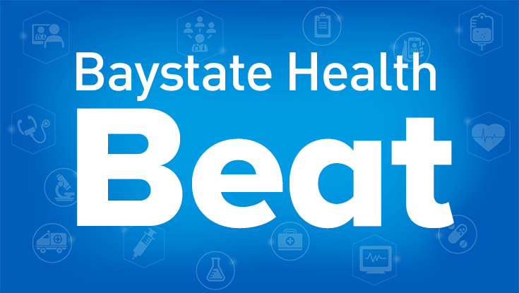 Baystate Health Beat healthcare information and tips